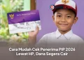 Cara Mudah Cek Penerima PIP 2026 Lewat HP, Dana Segera Cair