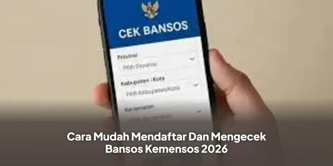 Cara Mudah Mendaftar Dan Mengecek Bansos Kemensos 2026