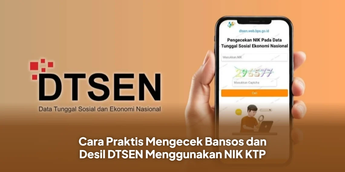 Cara Praktis Mengecek Bansos dan Desil DTSEN Menggunakan NIK KTP
