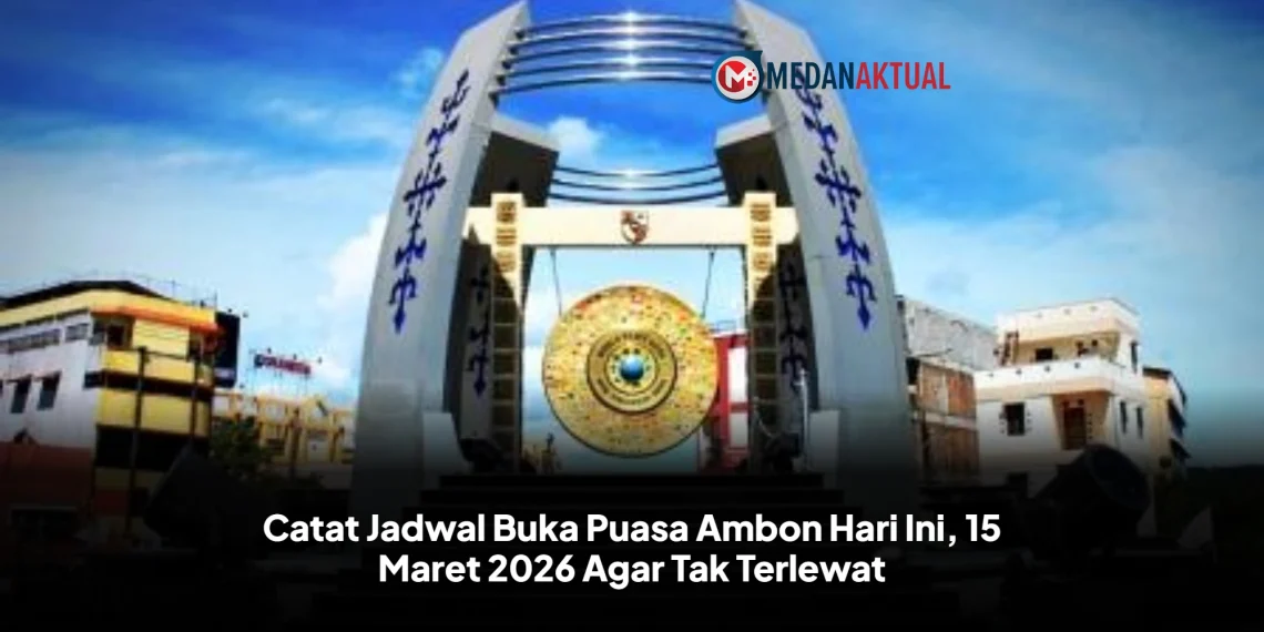 Catat Jadwal Buka Puasa Ambon Hari Ini, 15 Maret 2026 Agar Tak Terlewat