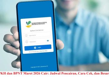 Bansos PKH dan BPNT Maret 2026 Cair: Jadwal Pencairan, Cara Cek, dan Besaran Dana