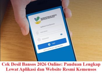 Cek Desil Bansos 2026 Online: Panduan Lengkap Lewat Aplikasi dan Website Resmi Kemensos