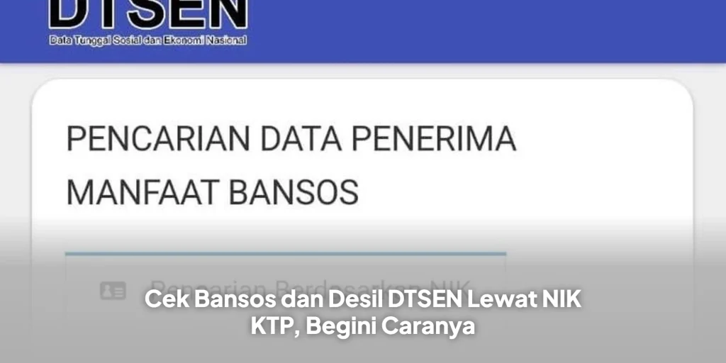 Cek Bansos dan Desil DTSEN Lewat NIK KTP, Begini Caranya