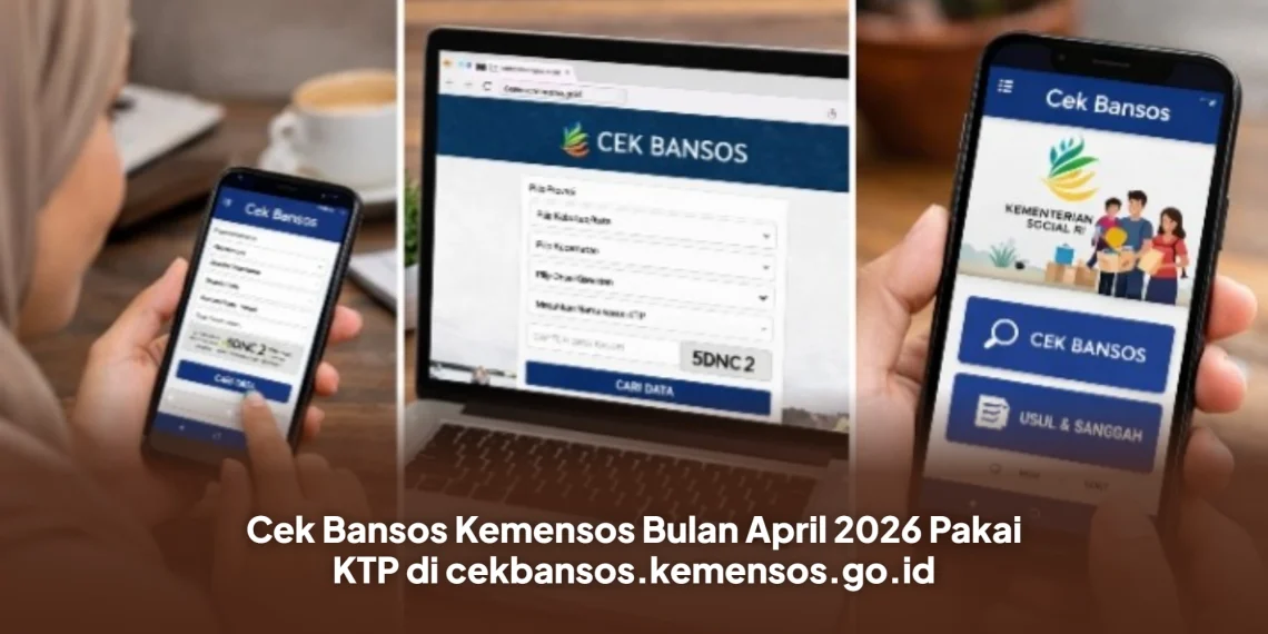 Cek Bansos Kemensos Bulan April 2026 Pakai KTP di cekbansos.kemensos.go.id