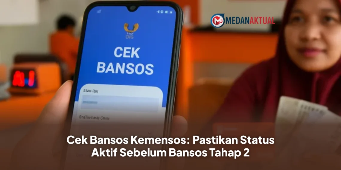 Cek Bansos Kemensos: Pastikan Status Aktif Sebelum Bansos Tahap 2