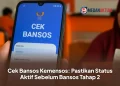 Cek Bansos Kemensos: Pastikan Status Aktif Sebelum Bansos Tahap 2