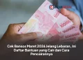Cek Bansos Maret 2026 Jelang Lebaran, Ini Daftar Bantuan yang Cair dan Cara Pencairannya