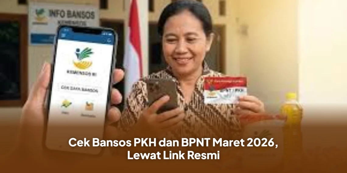 Cek Bansos PKH dan BPNT Maret 2026, Lewat Link Resmi