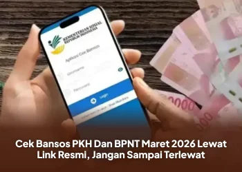 Cek Bansos PKH Dan BPNT Maret 2026 Lewat Link Resmi, Jangan Sampai Terlewat