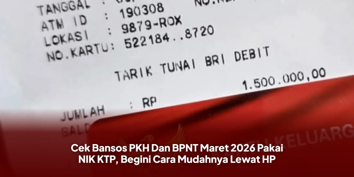 Cek Bansos PKH Dan BPNT Maret 2026 Pakai NIK KTP, Begini Cara Mudahnya Lewat HP