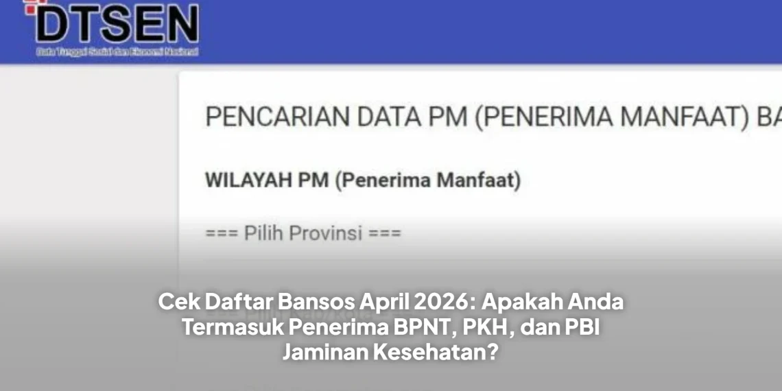 Cek Daftar Bansos April 2026: Apakah Anda Termasuk Penerima BPNT, PKH, dan PBI Jaminan Kesehatan?
