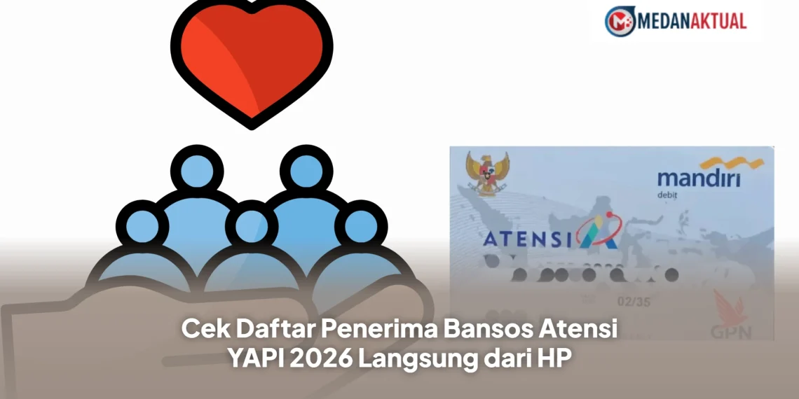 Cek Daftar Penerima Bansos Atensi YAPI 2026 Langsung dari HP
