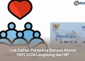 Cek Daftar Penerima Bansos Atensi YAPI 2026 Langsung dari HP