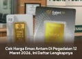 Cek Harga Emas Antam Di Pegadaian 12 Maret 2026, Ini Daftar Lengkapnya