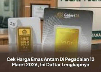 Cek Harga Emas Antam Di Pegadaian 12 Maret 2026, Ini Daftar Lengkapnya