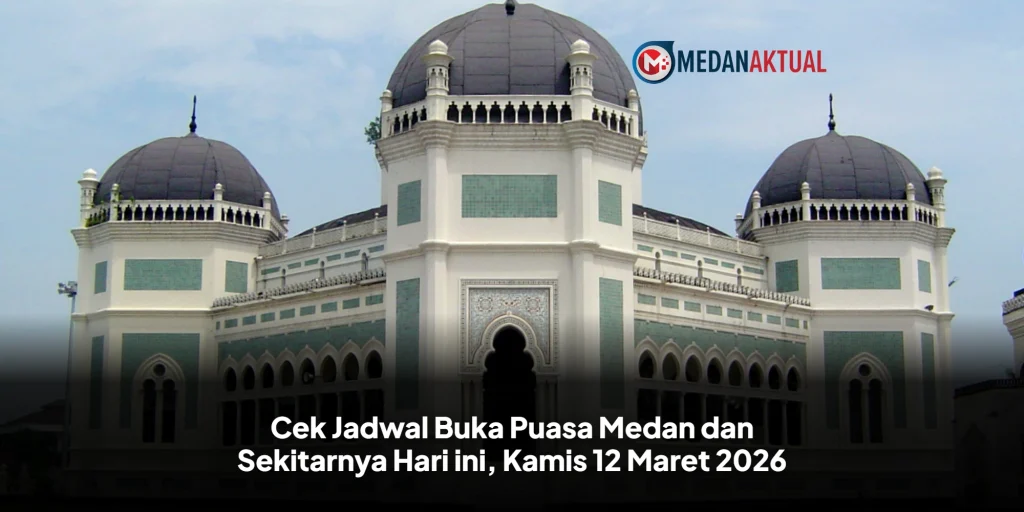 Cek Jadwal Buka Puasa Medan dan Sekitarnya Hari ini, Kamis 12 Maret 2026