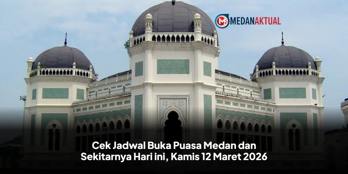 Cek Jadwal Buka Puasa Medan dan Sekitarnya Hari ini, Kamis 12 Maret 2026