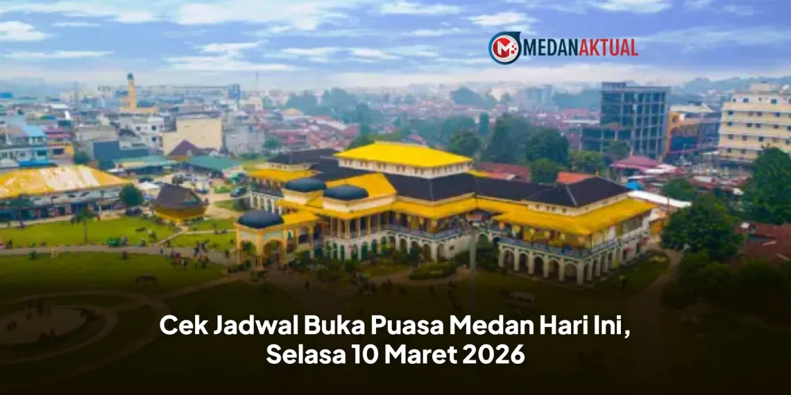 Cek Jadwal Buka Puasa Medan Hari Ini, Selasa 10 Maret 2026