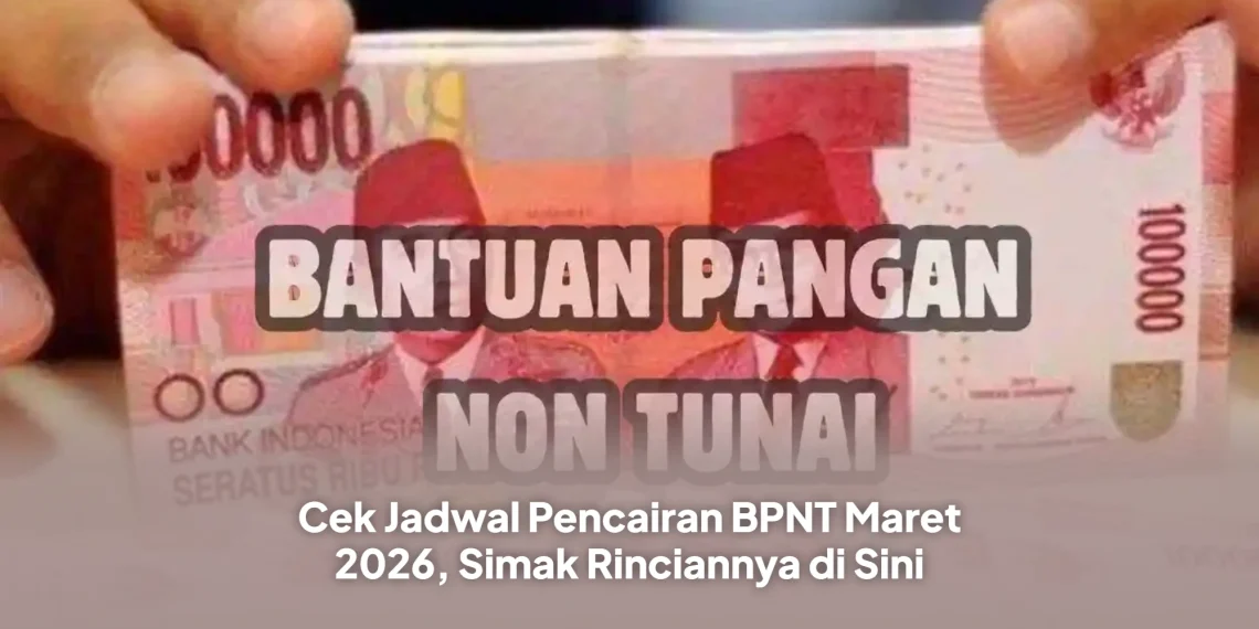 Cek Jadwal Pencairan BPNT Maret 2026, Simak Rinciannya di Sini