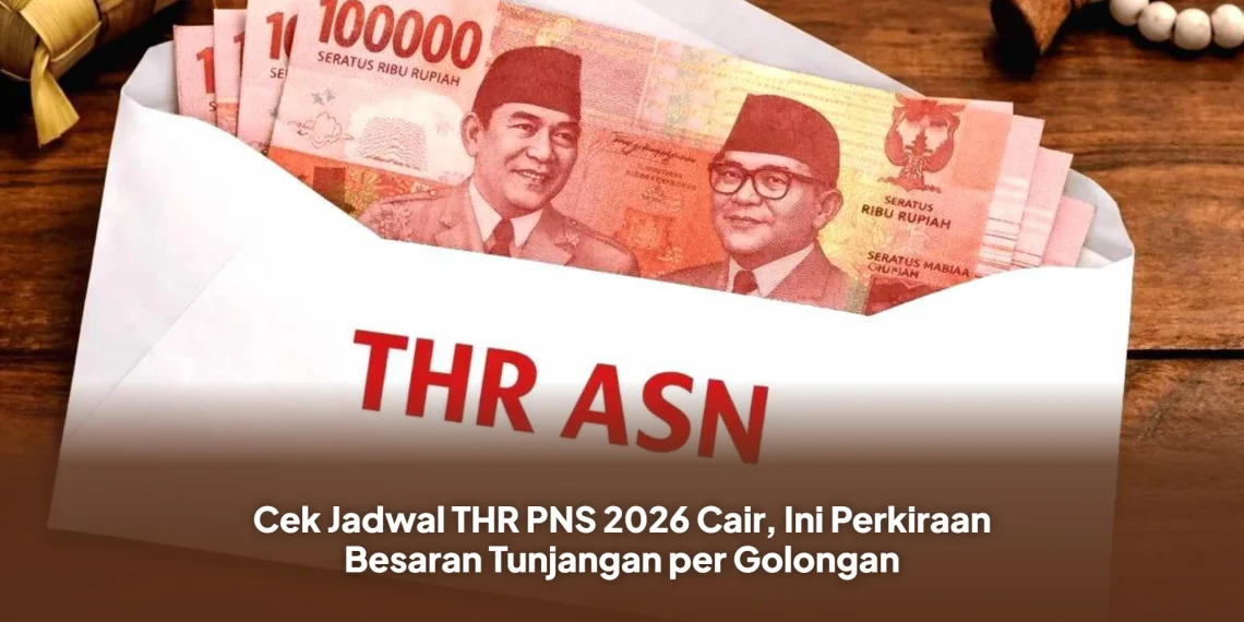 Cek Jadwal THR PNS 2026 Cair, Ini Perkiraan Besaran Tunjangan per Golongan