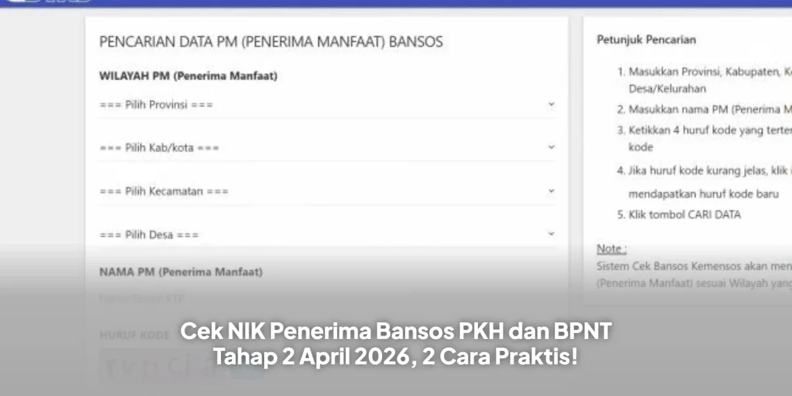 Cek NIK Penerima Bansos PKH dan BPNT Tahap 2 April 2026, 2 Cara Praktis!