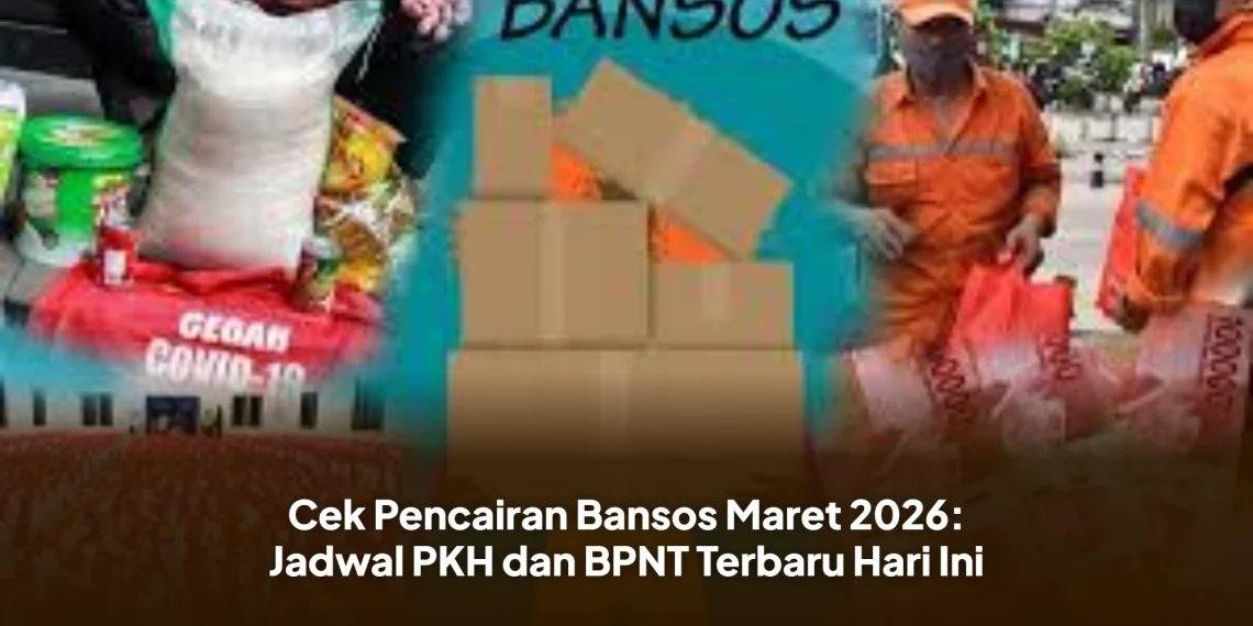 Cek Pencairan Bansos Maret 2026: Jadwal PKH dan BPNT Terbaru Hari Ini