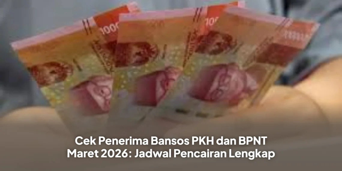 Cek Penerima Bansos PKH dan BPNT Maret 2026: Jadwal Pencairan Lengkap