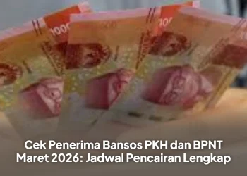 Cek Penerima Bansos PKH dan BPNT Maret 2026: Jadwal Pencairan Lengkap