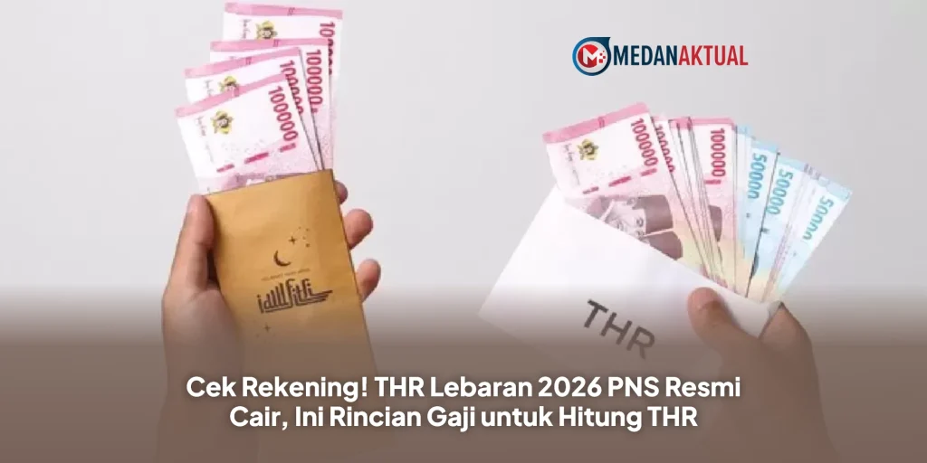 Cek Rekening! THR Lebaran 2026 PNS Resmi Cair, Ini Rincian Gaji untuk Hitung THR