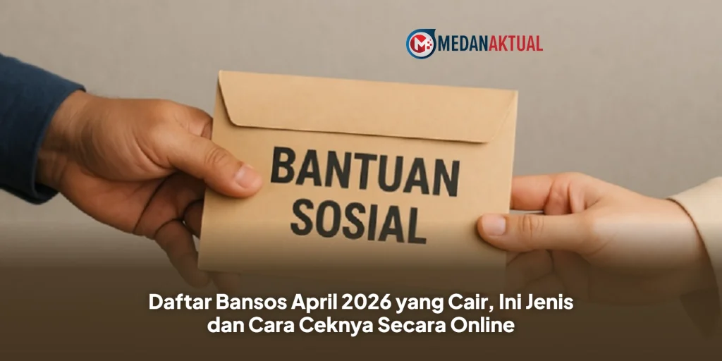 Daftar Bansos April 2026 yang Cair, Ini Jenis dan Cara Ceknya Secara Online