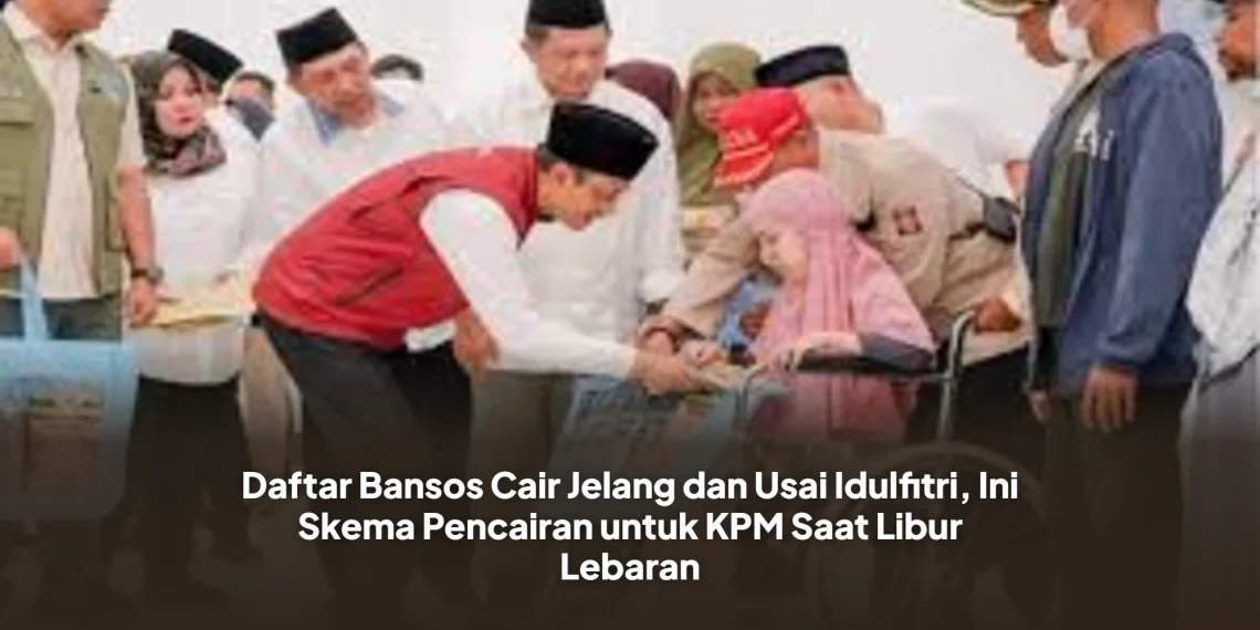 Daftar Bansos Cair Jelang dan Usai Idulfitri, Ini Skema Pencairan untuk KPM Saat Libur Lebaran