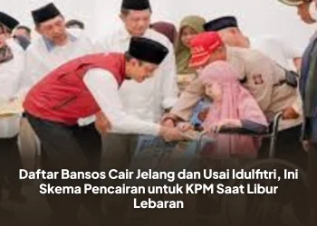 Daftar Bansos Cair Jelang dan Usai Idulfitri, Ini Skema Pencairan untuk KPM Saat Libur Lebaran