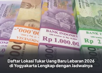 Daftar Lokasi Tukar Uang Baru Lebaran 2026 di Yogyakarta Lengkap dengan Jadwalnya