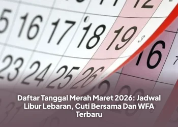 Daftar Tanggal Merah Maret 2026: Jadwal Libur Lebaran, Cuti Bersama Dan WFA Terbaru