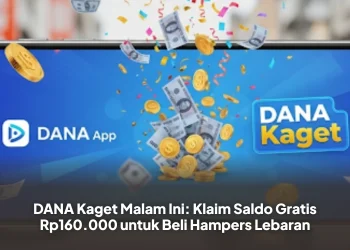 DANA Kaget Malam Ini: Klaim Saldo Gratis Rp160.000 untuk Beli Hampers Lebaran