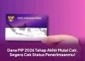 Dana PIP 2026 Tahap Akhir Mulai Cair, Segera Cek Status Penerimaanmu!