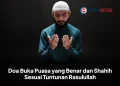 Doa Buka Puasa yang Benar dan Shahih Sesuai Tuntunan Rasulullah