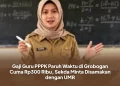 Gaji Guru PPPK Paruh Waktu di Grobogan Cuma Rp300 Ribu, Sekda Minta Disamakan dengan UMR