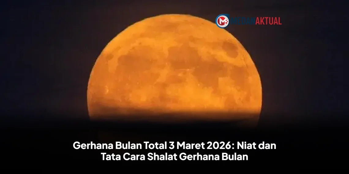 Gerhana Bulan Total 3 Maret 2026: Niat dan Tata Cara Shalat Gerhana Bulan