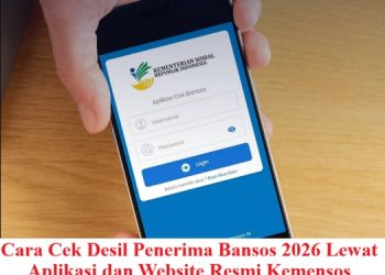 Cara Cek Desil Penerima Bansos 2026 Lewat Aplikasi dan Website Resmi Kemensos