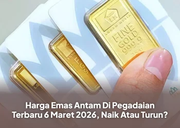 Harga Emas Antam Di Pegadaian Terbaru 6 Maret 2026, Naik Atau Turun?