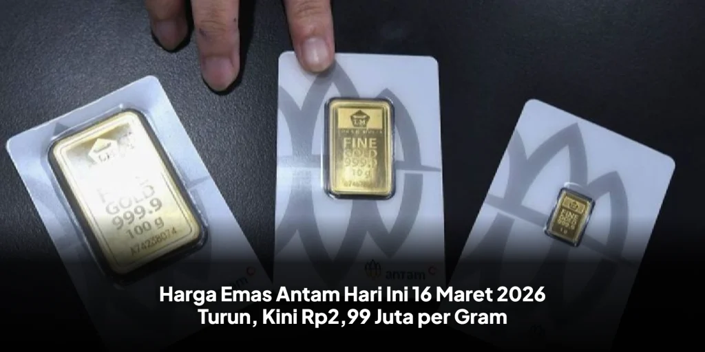 Harga Emas Antam Hari Ini 16 Maret 2026 Turun, Kini Rp2,99 Juta per Gram