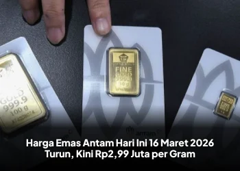 Harga Emas Antam Hari Ini 16 Maret 2026 Turun, Kini Rp2,99 Juta per Gram