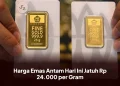 Harga Emas Antam Hari Ini Jatuh Rp 24.000 per Gram
