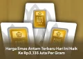 Harga Emas Antam Terbaru Hari Ini Naik Ke Rp3,135 Juta Per Gram