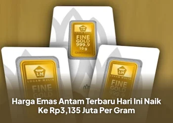 Harga Emas Antam Terbaru Hari Ini Naik Ke Rp3,135 Juta Per Gram