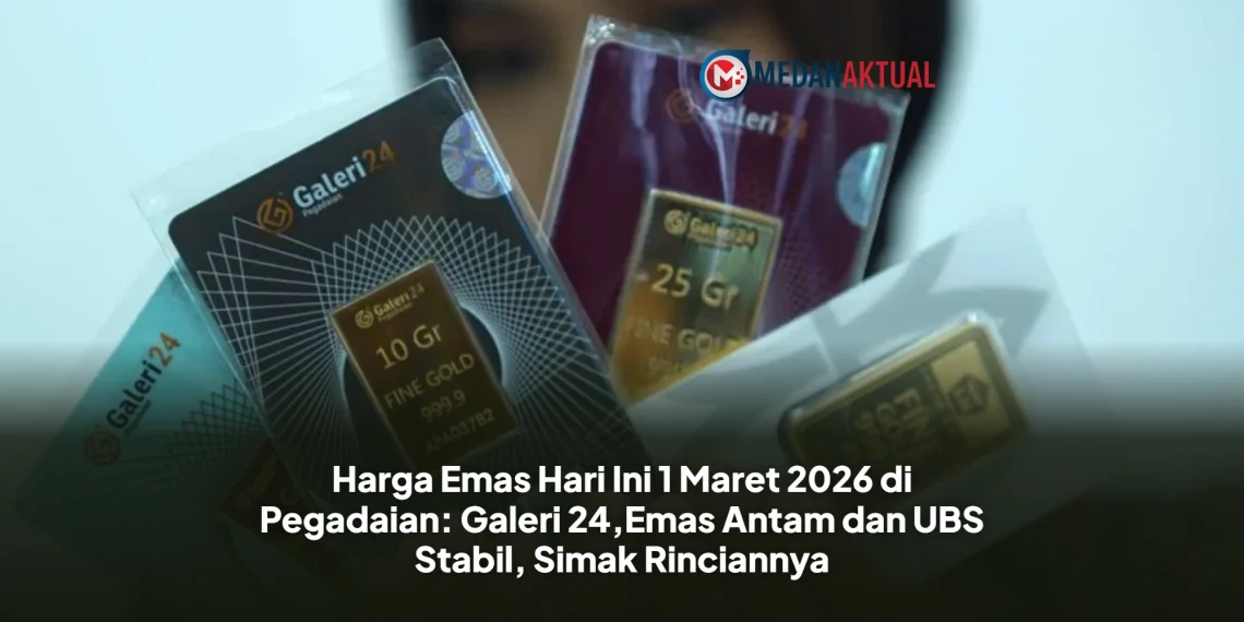 Harga Emas Hari Ini 1 Maret 2026 di Pegadaian: Galeri 24,Emas Antam dan UBS Stabil, Simak Rinciannya