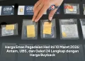 Harga Emas Pegadaian Hari Ini 10 Maret 2026: Antam, UBS, dan Galeri 24 Lengkap dengan Harga Buyback