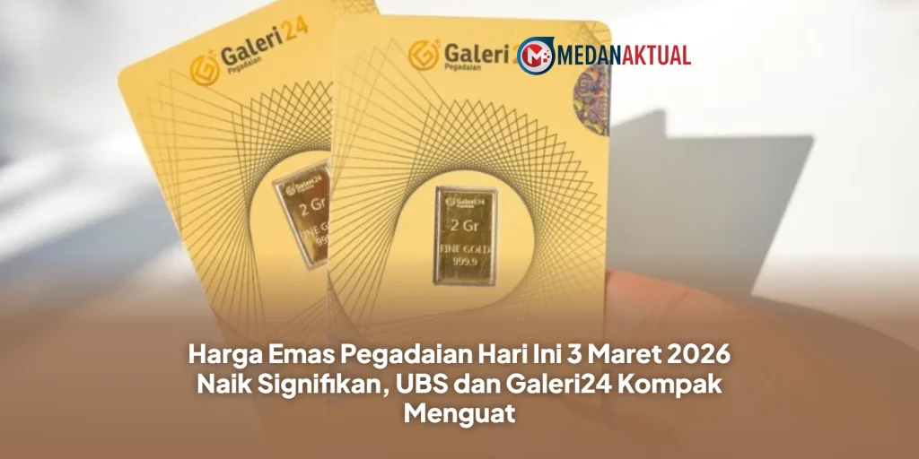 Harga Emas Pegadaian Hari Ini 3 Maret 2026 Naik Signifikan, UBS dan Galeri24 Kompak Menguat