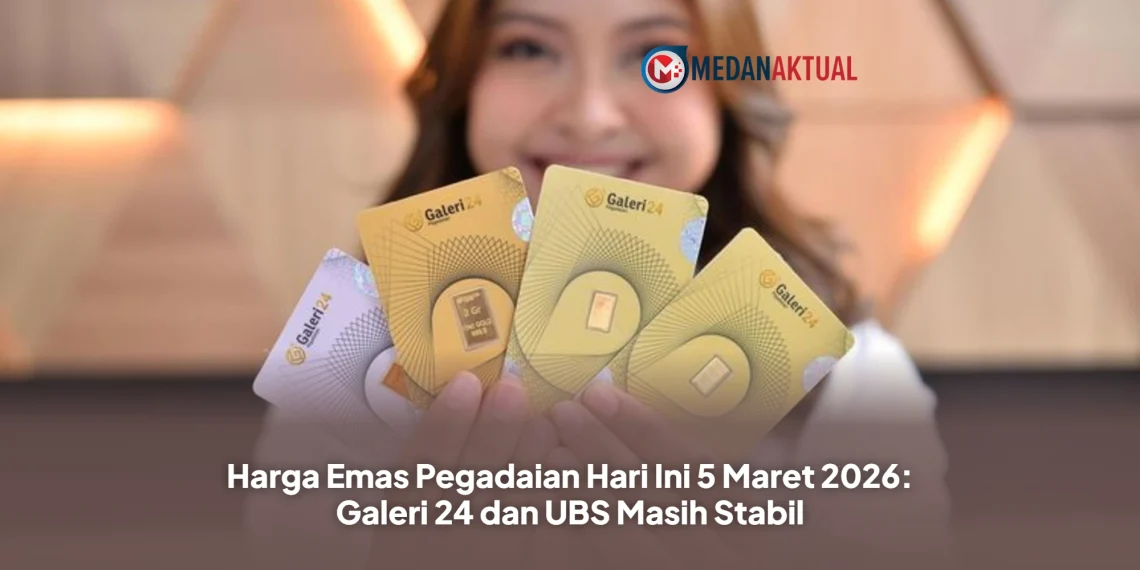 Harga Emas Pegadaian Hari Ini 5 Maret 2026: Galeri 24 dan UBS Masih Stabil